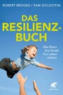 Das Resilienz-Buch - Wie Eltern ihre Kinder fürs Leben stärken