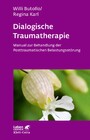 Dialogische Traumatherapie (Leben Lernen, Bd. 256) - Manual zur Behandlung der Posttraumatischen Belastungsstörung