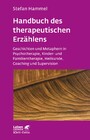 Handbuch des therapeutischen Erzählens (Leben Lernen, Bd. 221) - Geschichten und Metaphern in Psychotherapie, Kinder- und Familientherapie, Heilkunde, Coaching und Supervision