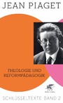 Theologie und Reformpädagogik (Schlüsseltexte in 6 Bänden, Bd. 2) - Schlüsseltexte Band 2