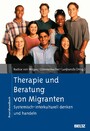 Therapie und Beratung von Migranten - Systemisch-interkulturell denken und handeln