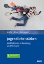 Jugendliche stärken - Wirkfaktoren in Beratung und Therapie. Mit E-Book inside.