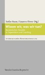 Wissen wir, was wir tun? - Beraterisches Handeln in Supervision und Coaching