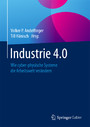 Industrie 4.0 - Wie cyber-physische Systeme die Arbeitswelt verändern