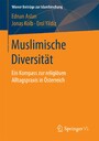 Muslimische Diversität - Ein Kompass zur religiösen Alltagspraxis in Österreich