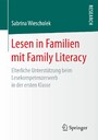 Lesen in Familien mit Family Literacy - Elterliche Unterstützung beim Lesekompetenzerwerb in der ersten Klasse
