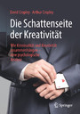 Die Schattenseite der Kreativität - Wie Kriminalität und Kreativität zusammenhängen - eine psychologische Analyse