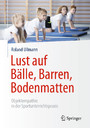 Lust auf Bälle, Barren, Bodenmatten - Objektempathie in der Sportunterrichtspraxis