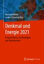 Denkmal und Energie 2021 - Energieeffizienz, Nachhaltigkeit und Nutzerkomfort