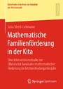 Mathematische Familienförderung in der Kita - Eine Interventionsstudie zur Effektivität familialer mathematischer Förderung im letzten Kindergartenjahr