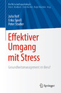 Effektiver Umgang mit Stress - Gesundheitsmanagement im Beruf