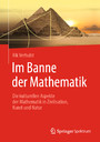 Im Banne der Mathematik - Die kulturellen Aspekte der Mathematik in Zivilisation, Kunst und Natur