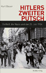 Hitlers zweiter Putsch - Dollfuß, die Nazis und der 25. Juli 1934