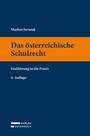 Das österreichische Schulrecht - Einführung in die Praxis