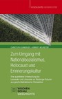 Zum Umgang mit Nationalsozialismus, Holocaust und Erinnerungskultur - Eine quantitative Untersuchung bei Lernenden und Lehrenden an Salzburger Schulen aus geschichtsdidaktischer Perspektive