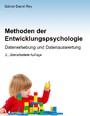 Methoden der Entwicklungspsychologie - Datenerhebung und Datenauswertung