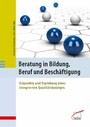 Beratung in Bildung, Beruf und Beschäftigung - Eckpunkte und Erprobung eines integrierten Qualitätskonzepts