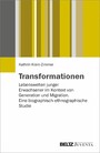 Transformationen - Junge Erwachsene im Kontext von Generation und Migration