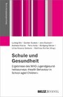Schule und Gesundheit - Ergebnisse des WHO-Jugendgesundheitssurveys »Health Behaviour in School-aged Children«