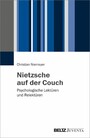 Nietzsche auf der Couch - Psychologische Lektüren und Relektüren