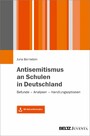 Antisemitismus an Schulen in Deutschland - Befunde - Analysen - Handlungsoptionen. Mit Online-Materialien