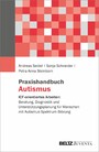 Praxishandbuch Autismus - ICF-orientiertes Arbeiten: Beratung, Diagnostik und Unterstützungsplanung für Menschen mit Autismus-Spektrum-Störung