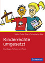 Kinderrechte umgesetzt - Grundlagen, Reflexion und Praxis