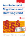 Ausländerrecht, Migrations- und Flüchtlingsrecht - Ausgabe 2017/2018