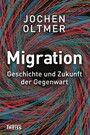 Migration - Geschichte und Zukunft der Gegenwart