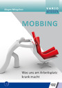 Mobbing - Was uns am Arbeitsplatz krank macht