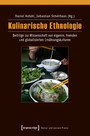Kulinarische Ethnologie - Beiträge zur Wissenschaft von eigenen, fremden und globalisierten Ernährungskulturen