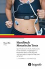 Handbuch Motorische Tests - Sportmotorische Tests, Motorische Funktionstests, Fragebögen zur körperlich-sportlichen Aktivität und sportpsychologische Diagnoseverfahren