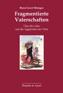 Fragmentierte Vaterschaften - Über die Liebe und die Aggression der Väter