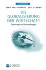 Die Globalisierung der Wirtschaft - Ursprünge und Auswirkungen
