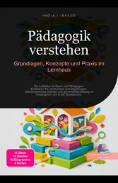 Pädagogik verstehen - Grundlagen, Konzepte und Praxis im Lernhaus