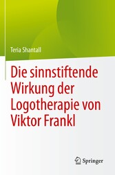 Die sinnstiftende Wirkung der Logotherapie von Viktor Frankl