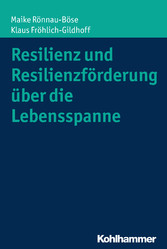 Resilienz und Resilienzförderung über die Lebensspanne