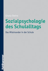 Sozialpsychologie des Schulalltags - Das Miteinander in der Schule