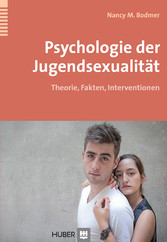 Psychologie der Jugendsexualität - Theorie, Fakten, Interventionen