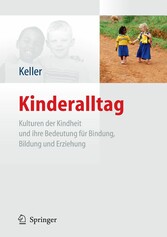 Kinderalltag - Kulturen der Kindheit und ihre Bedeutung für Bindung, Bildung und Erziehung