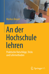 An der Hochschule lehren - Praktische Ratschläge, Tricks und Lehrmethoden