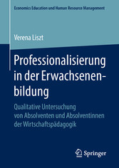 Professionalisierung in der Erwachsenenbildung - Qualitative Untersuchung von Absolventen und Absolventinnen der Wirtschaftspädagogik