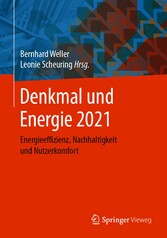 Denkmal und Energie 2021 - Energieeffizienz, Nachhaltigkeit und Nutzerkomfort