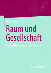 Raum und Gesellschaft - Soziale Dimensionen der Planung
