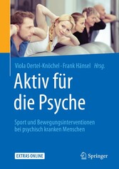 Aktiv für die Psyche - Sport und Bewegungsinterventionen bei psychisch kranken Menschen