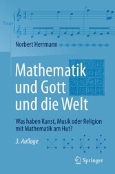 Mathematik und Gott und die Welt - Was haben Kunst, Musik oder Religion mit Mathematik am Hut?