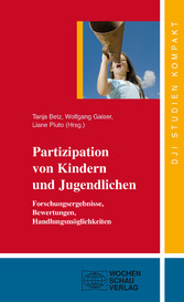 Partizipation von Kindern und Jugendlichen - Forschungsergebnisse, Bewertungen, Handlungsmöglichkeiten