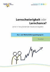 Lernschwierigkeit oder Lernchance? - Lernen in herausfordernden Situationen begleiten