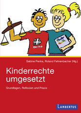 Kinderrechte umgesetzt - Grundlagen, Reflexion und Praxis