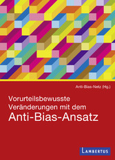 Vorurteilsbewusste Veränderungen mit dem Anti-Bias-Ansatz